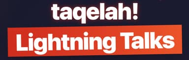 Taqelah Lightning Talks